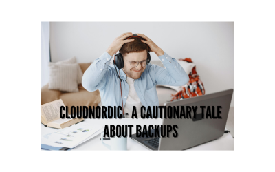 Cloudnordic – A Cautionary Tale About Backups